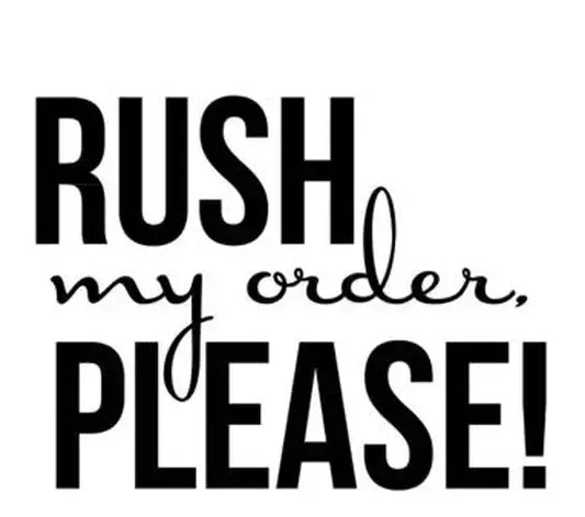 RUSH ORDER!